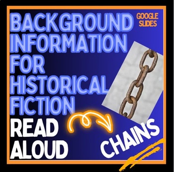 Preview of Read Aloud Intro CHAINS, digital Background History Google Slides, maps, music