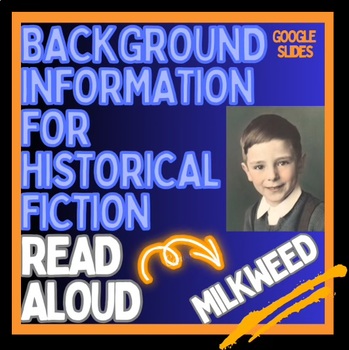 Preview of Read Aloud Intro MILKWEED, Digital Background History in Google Slides