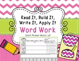 Read It, Build It, Write It, Apply It Word Work (Primer Words)