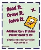 Read It, Draw It, Solve It- Addition Story Problem Packet