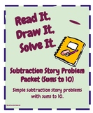 Read It, Draw It, Solve It- Subtraction Story Problem Packet
