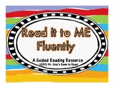 Read It to ME Fluently Guided Reading Cards