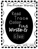 Read, Trace, Color, Find, Write, and Glue Pre-Primer Sight Words