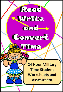 Read Write Convert Time Clock Worksheets And Assessment 24 Hour Military Time