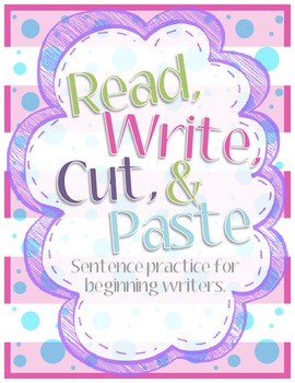 Preview of Read, Write, Cut, & Paste: Sentence Practice for Beginning Writers