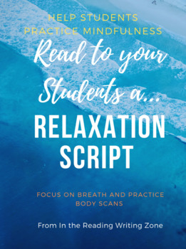 Preview of Read a Relaxation Script to your Students: Teaching Mindfulness
