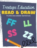 Read and Draw: FLOSS Rule Decodable Sentences