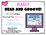 Read and Groove: Phonics Bundle | Google Slides | Distance