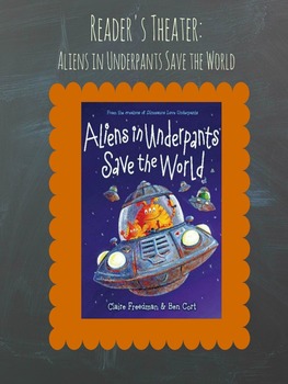 Preview of Reader's Theater: Aliens in Underpants Save the World