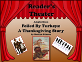 Reader's Theater FOILED BY TURKEYS: A THANKSGIVING STORY -