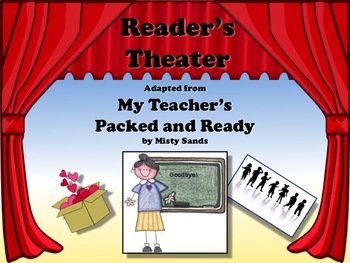 Preview of Reader's Theater MY TEACHER'S PACKED AND READY - Great for End of Year!!