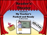 Reader's Theater MY TEACHER'S PACKED AND READY - Great for
