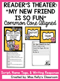 Reader's Theater: My New Friend is So Fun! (Common Core Aligned)