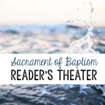 Preview of Reader's Theater - Sacrament of Baptism