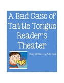 Reader's Theater- A Bad Case of Tattle Tongue