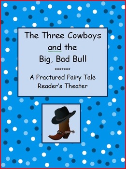 Preview of Reader's Theater - A fractured fairy tale - Three Cowboys and the Big Bad Bull