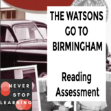 Reading Assessment for THE WATSONS GO TO BIRMINGHAM