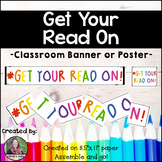 Reading Banner and Poster: Get Your Read On