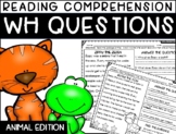 Reading Comprehension Answering WH Questions {ANIMAL EDITI
