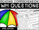 Reading Comprehension Answering WH Questions {APRIL} 3 LEVELS