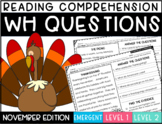 Reading Comprehension Answering WH Questions {NOVEMBER} 3 levels