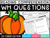 Reading Comprehension Answering WH Questions {OCTOBER} 3 LEVELS