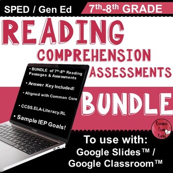 Preview of Reading Comprehension Assessments 7th-8th for use with Google Classroom™-BUNDLE