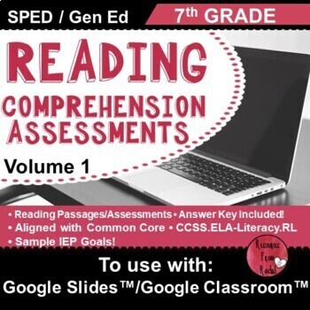 Preview of Reading Comprehension Assessments 7th-v1 | Distance Learning | Google Classroom™