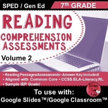 Preview of Reading Comprehension Assessments 7th-v2 | Distance Learning | Google Classroom™