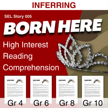 Preview of Reading Comprehension: Born Here. Failed 6 years Gr 4, 6, 8, 10 SEL Story 5 HDC