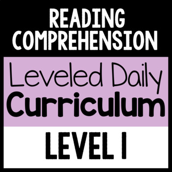 Preview of Reading Comprehension Leveled Daily Curriculum {LEVEL 1}