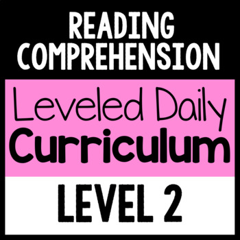 Preview of Reading Comprehension Leveled Daily Curriculum {LEVEL 2}