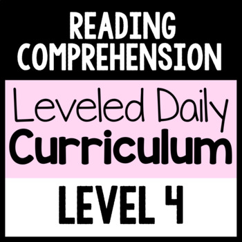 Preview of Reading Comprehension Leveled Daily Curriculum {LEVEL 4}