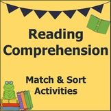 Reading Comprehension Match & Sort Activities