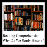 Reading Comprehension: Why Do We Study History?