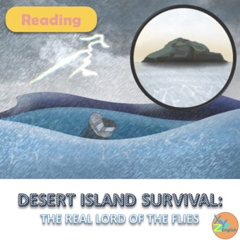 Preview of Reading - DESERT ISLAND SURVIVAL:  The Real Lord of the Flies