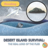 Reading - DESERT ISLAND SURVIVAL:  The Real Lord of the Flies