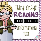 Reading Exit Tickets- Informational Text THIRD GRADE