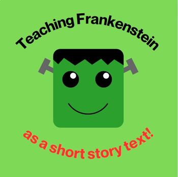 Preview of Reading Text: Frankenstein as a Short Story