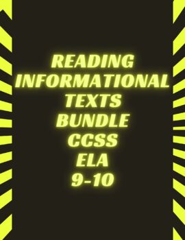 Preview of Reading Informational Texts Bundle CCSS ELA 9-10 (EDITABLE)