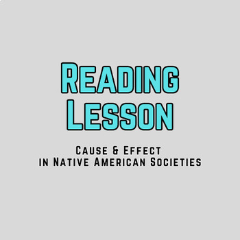 Preview of Reading Lesson: Cause & Effect in Native American Societies