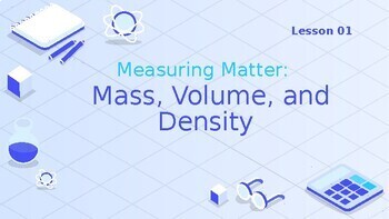 Preview of Reading Passage 1: Measuring Matter: Mass, Volume, and Density PPT