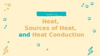 Preview of Reading Passage 11: Heat, Sources of Heat, and Heat Conduction PPT
