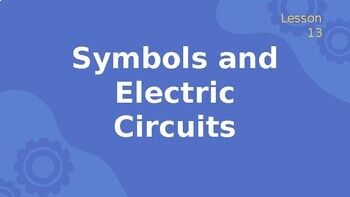 Preview of Reading Passage 13: Symbols and Electric Circuits PPT