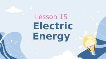 Preview of Reading Passage 15: Electric Energy PPT