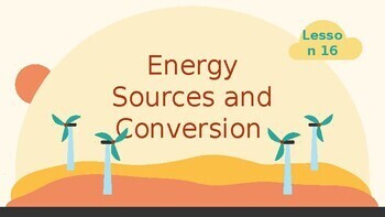 Preview of Reading Passage 16: Energy Sources & Conversion PPT