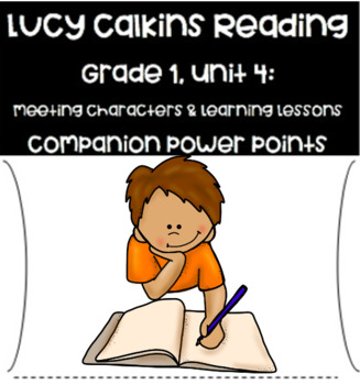 Preview of Reading PowerPoint Lucy Calkins Lessons Unit 4: Meeting Characters