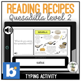 Reading Recipes Quesadilla Level 2 Typing Boom Cards