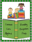 Reading Response Pack Common Core Aligned