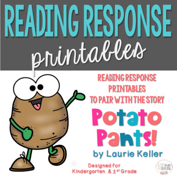 Preview of Potato Pants Reading Response Printables